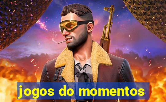 jogos do momentos