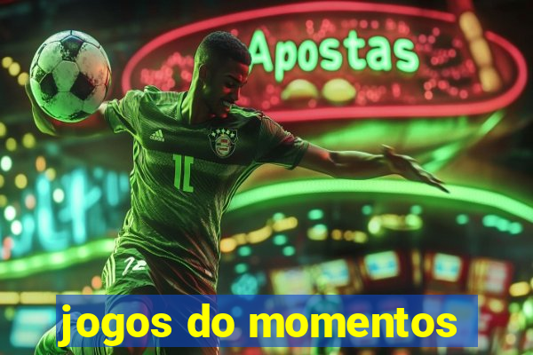 jogos do momentos