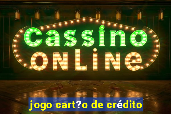 jogo cart?o de crédito