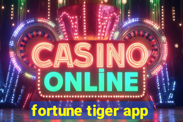 fortune tiger app