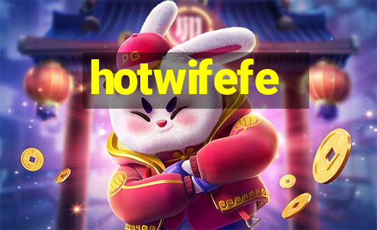 hotwifefe