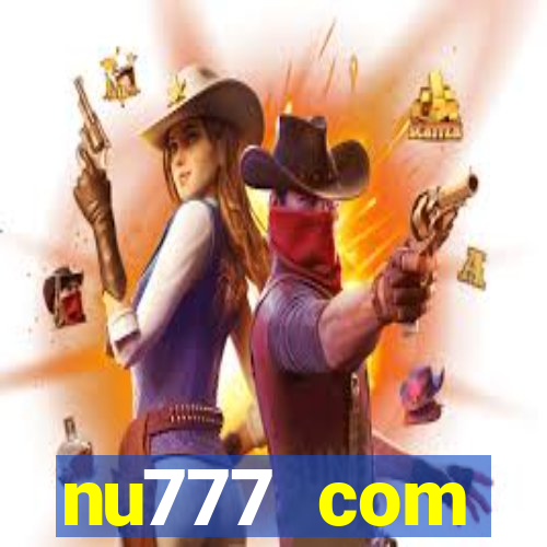 nu777 com plataforma de jogos