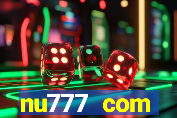 nu777 com plataforma de jogos