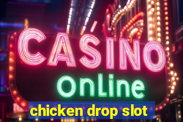 chicken drop slot