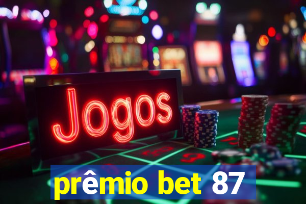 prêmio bet 87