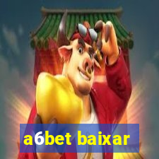 a6bet baixar