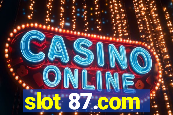 slot 87.com