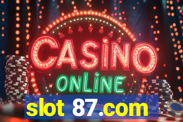 slot 87.com