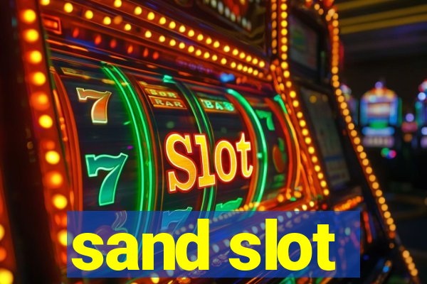 sand slot