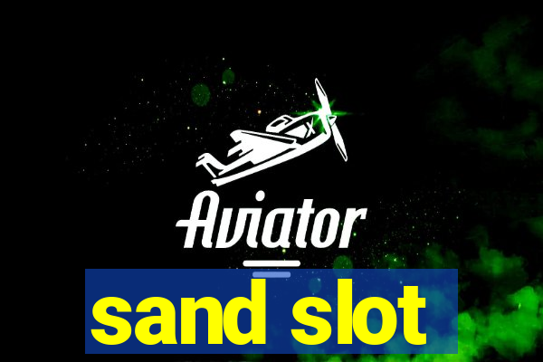 sand slot