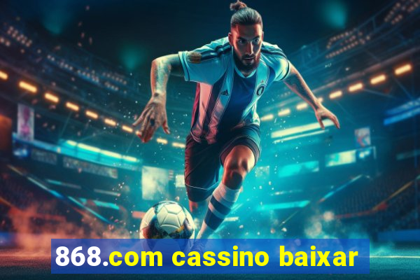 868.com cassino baixar