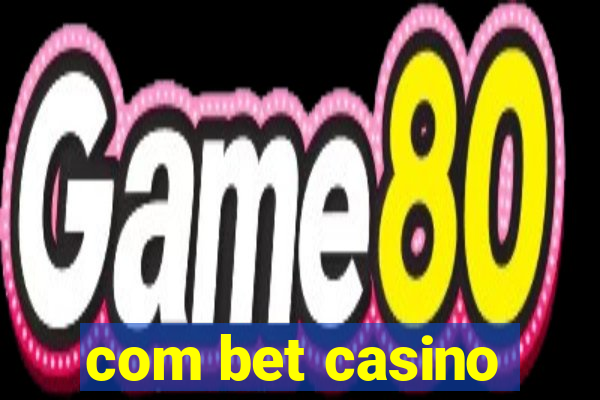 com bet casino