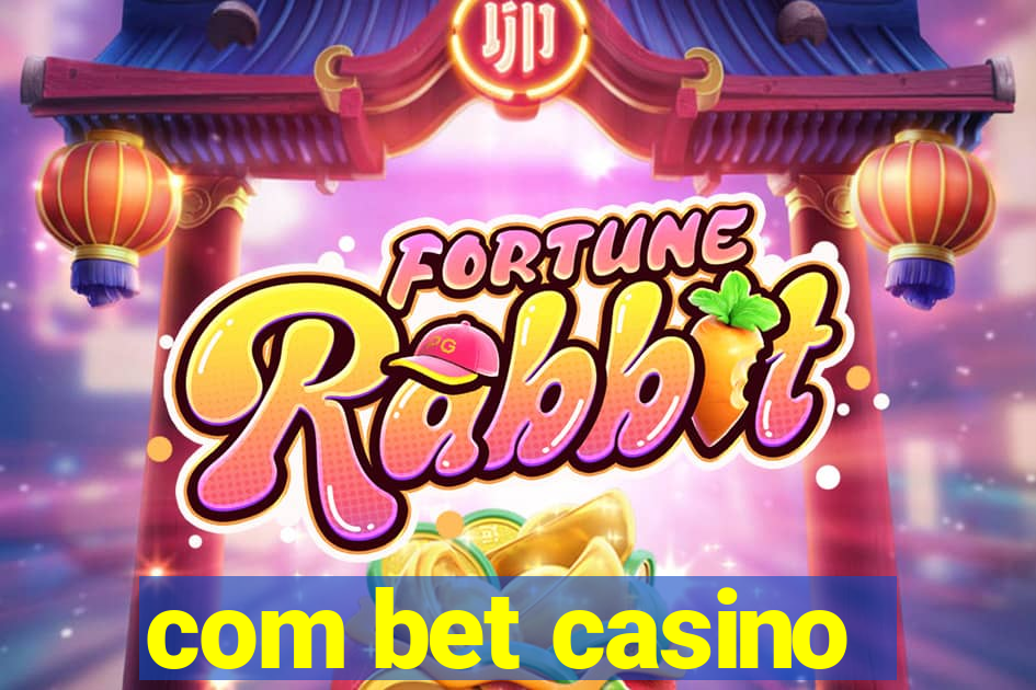 com bet casino