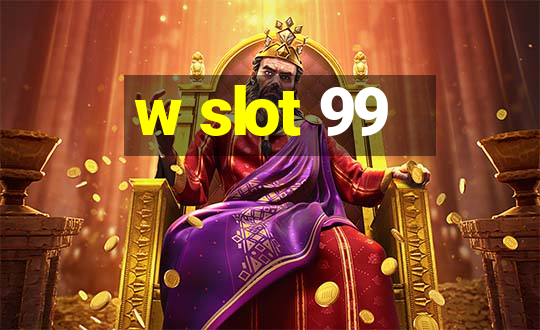 w slot 99