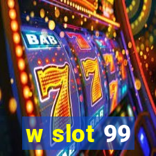 w slot 99