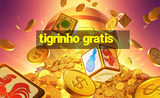 tigrinho gratis