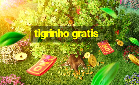 tigrinho gratis