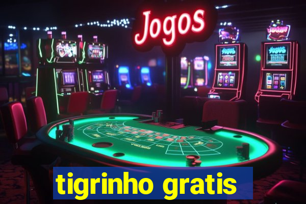 tigrinho gratis