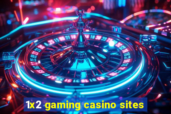 1x2 gaming casino sites