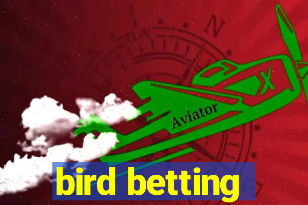 bird betting