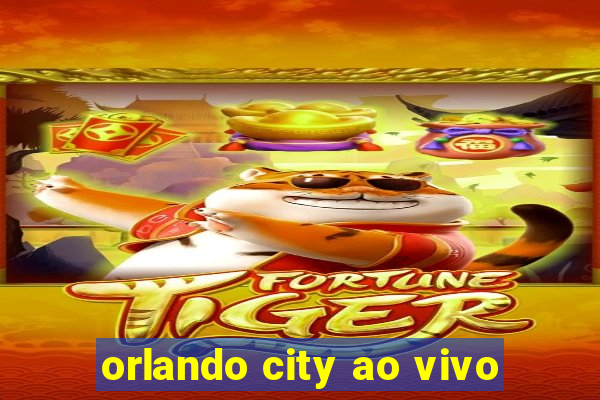 orlando city ao vivo