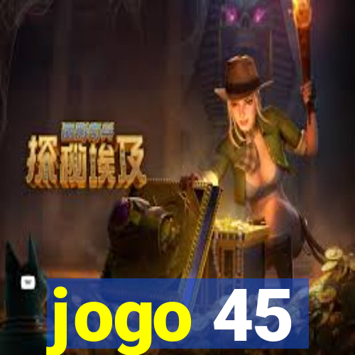 jogo 45