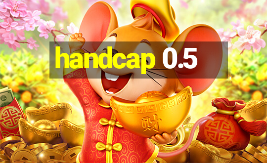 handcap 0.5