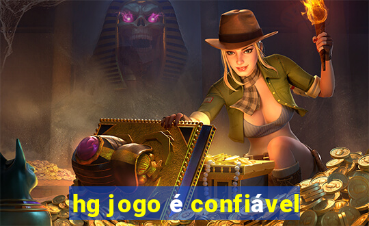 hg jogo é confiável