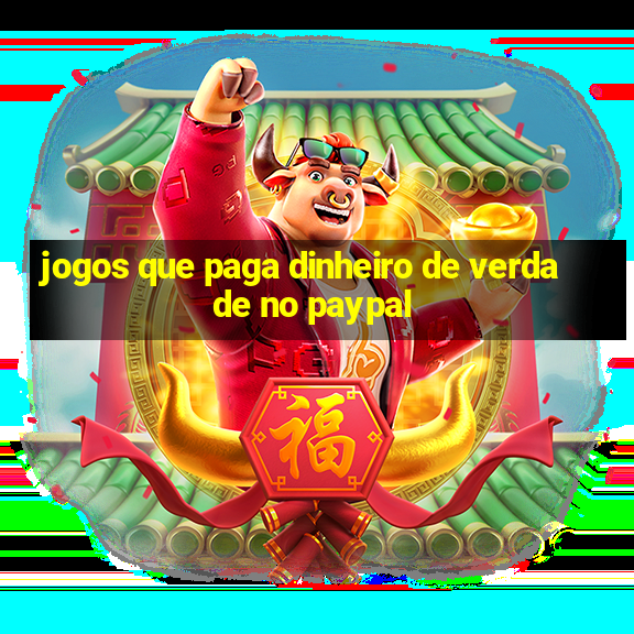 jogos que paga dinheiro de verdade no paypal