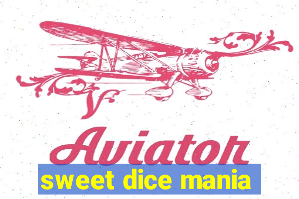 sweet dice mania