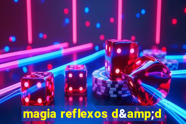 magia reflexos d&d