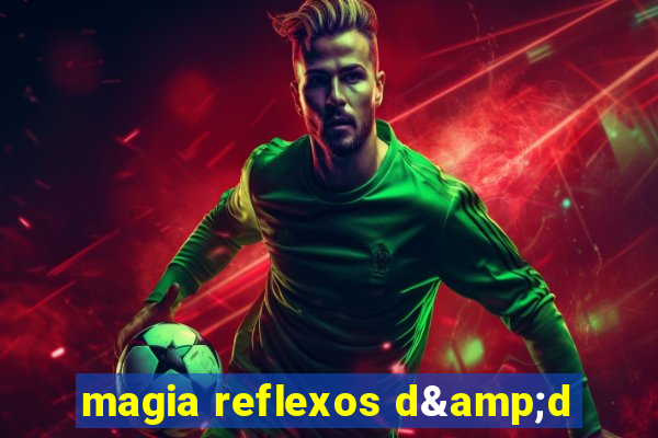 magia reflexos d&d