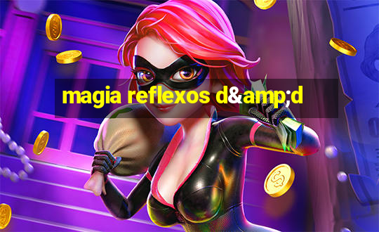 magia reflexos d&d