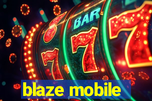 blaze mobile