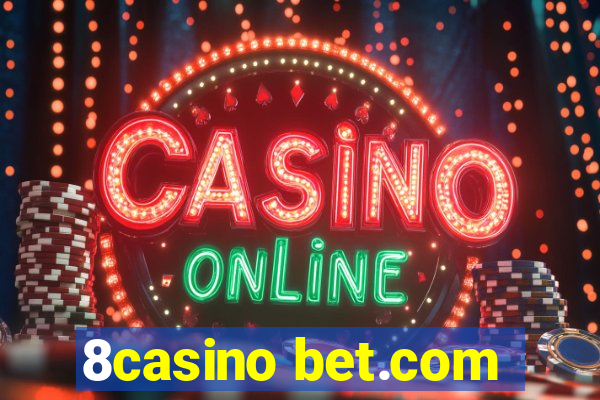 8casino bet.com