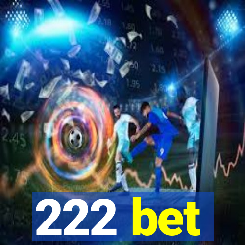 222 bet