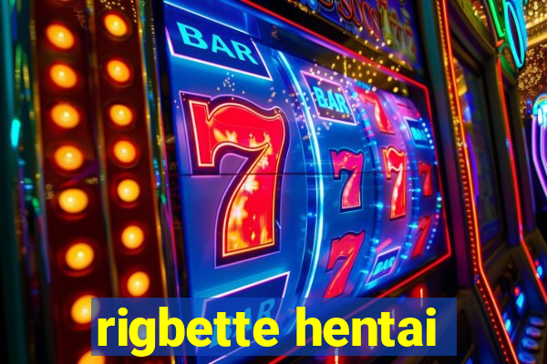 rigbette hentai