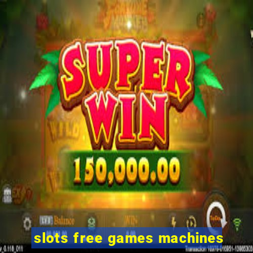 slots free games machines