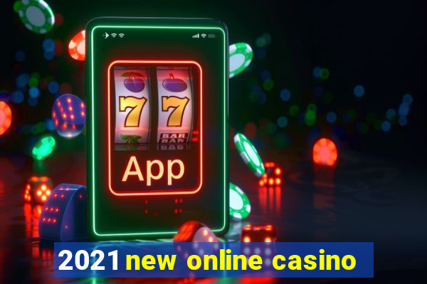 2021 new online casino