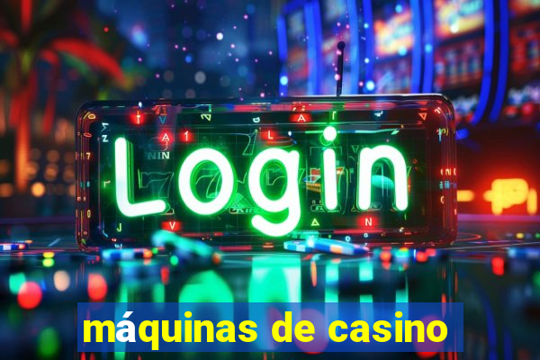 máquinas de casino