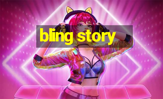 bling story