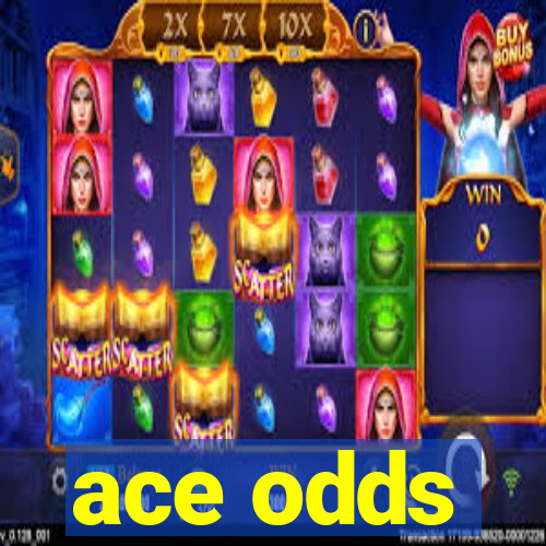 ace odds