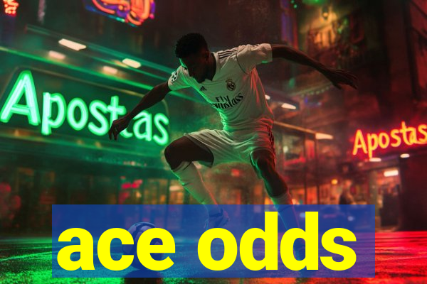 ace odds