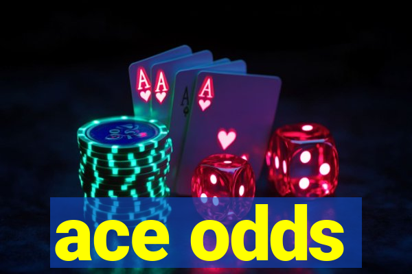 ace odds