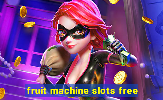 fruit machine slots free