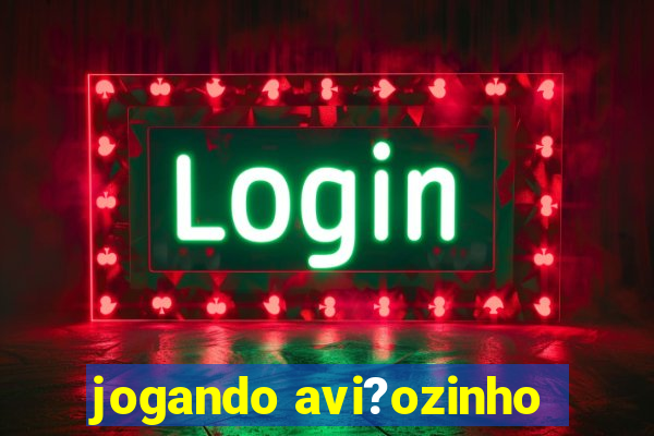 jogando avi?ozinho