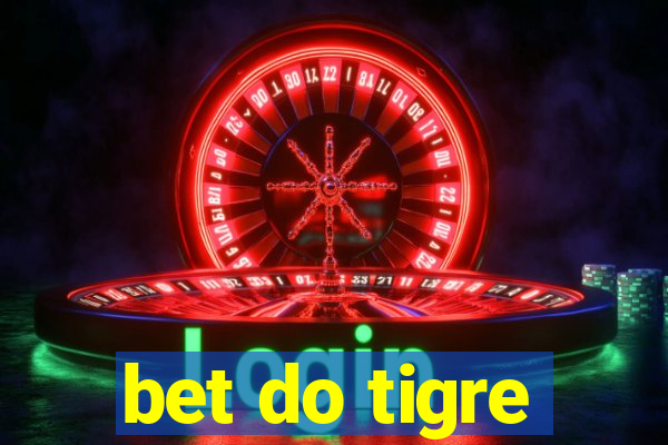 bet do tigre