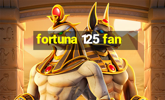 fortuna 125 fan