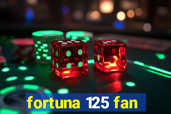 fortuna 125 fan