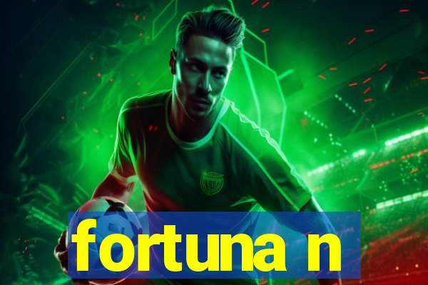 fortuna n